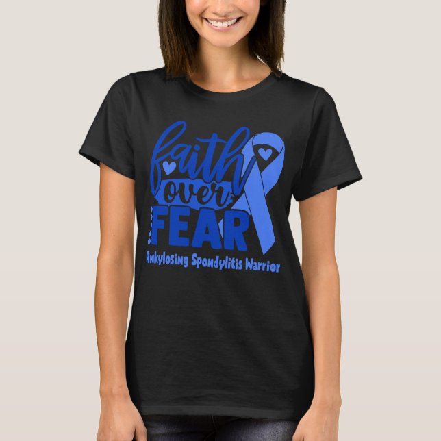 T-shirt La foi au-dessus de la peur Ankyloser Spondylitis  (Devant)
