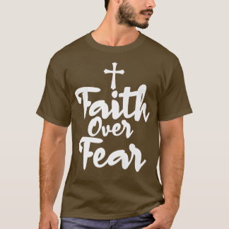 T-shirt La foi au-dessus de la peur Inspiration pour les C