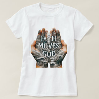 T-shirt La foi motive Dieu