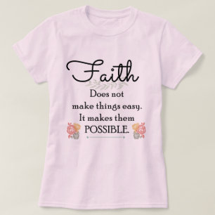 T-shirt La foi ne rend pas des choses bible facile et