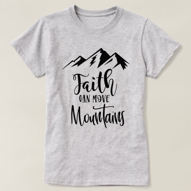 T-shirt La foi peut déplacer des montagnes (Design devant)