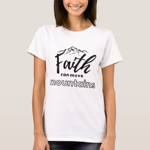 T-shirt La foi peut déplacer les montagnes
