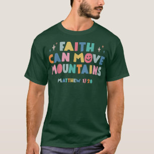 T-shirt La foi peut déplacer les montagnes Chrétienne tend