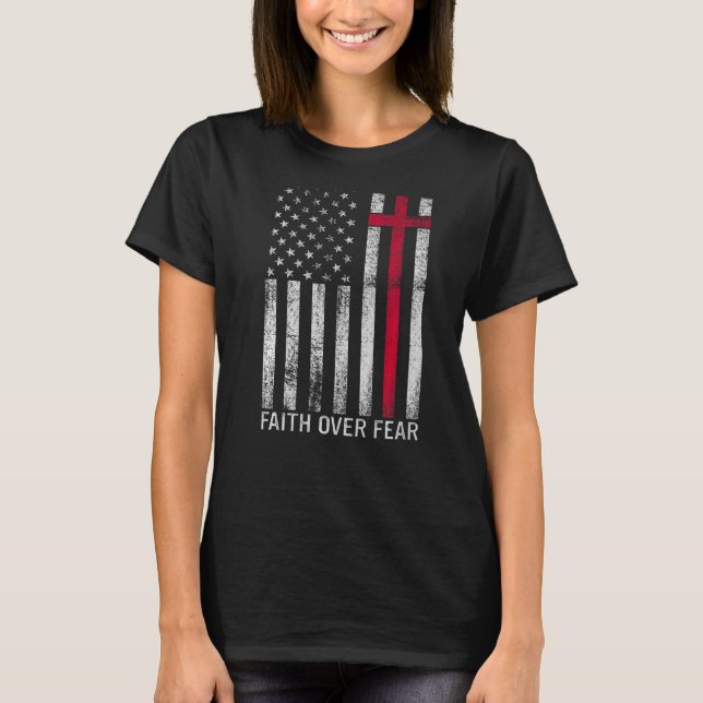 T-shirt La foi sur les peurs Cool Christian Cross American (Devant)