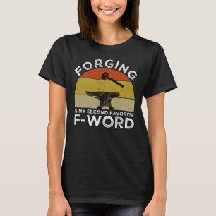 T-shirt La Forge Est Mon Deuxième F-Word Préféré