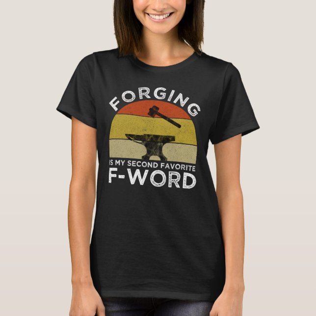T-shirt La Forge Est Mon Deuxième F-Word Préféré (Devant)