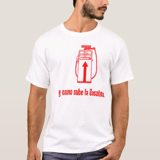 T-SHIRT LA GASOLINA DE Y COMO SUBE