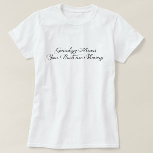 T-shirt La généalogie signifie que vos racines sont visibl