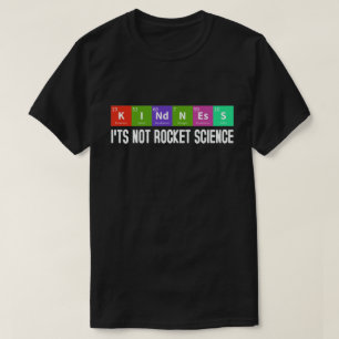 T-shirt La gentillesse, ce n'est pas la science des fusée