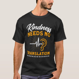 T-shirt La gentillesse n'a pas besoin de traduction Langue