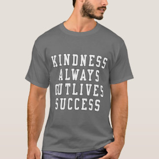 T-shirt La gentillesse survit toujours au succès Typograph