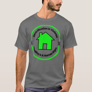 T-shirt La Gentrification Est La Violence Le Logement Est 