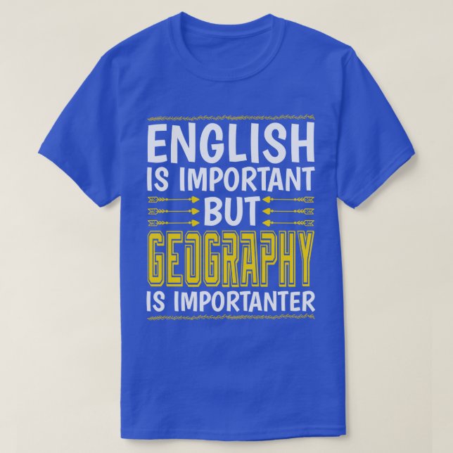T-shirt La géographie est importante (Design devant)