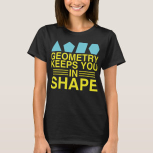 T-shirt La géométrie vous maintient dans la plaisanterie