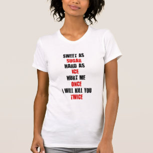 T-shirt La glace dure de sucre doux m'a blessé une fois