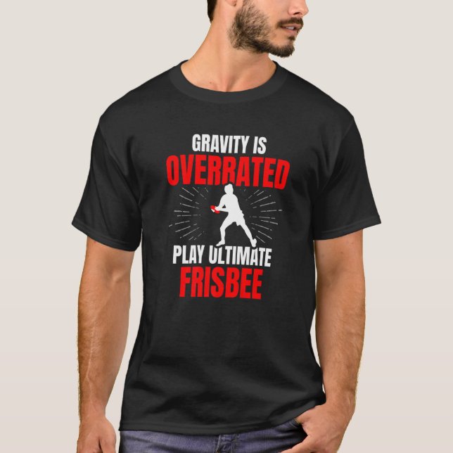T-shirt La Gravité Est Surfait Jouer Ultimate Frisbee Spor (Devant)