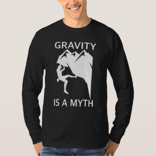 T-shirt La Gravité Est Un Mythe Qui Soulderait Et Escalade