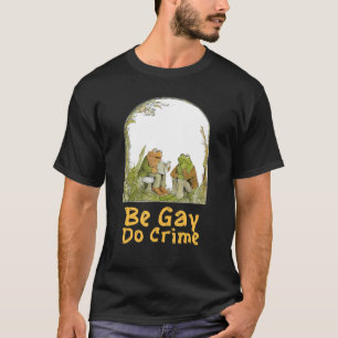 T-shirt La Grenouille Le Toad Sont Gay Be Gay Do Crime Drô