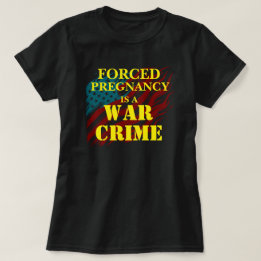 T-shirt La grossesse forcée est un crime de guerre
