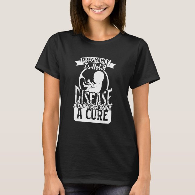 T-shirt La Grossesse N'Est Pas Une Maladie L'Avortement N' (Devant)