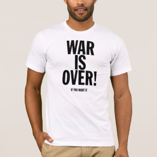 T-shirt la guerre est au-dessus de (si vous la voulez)