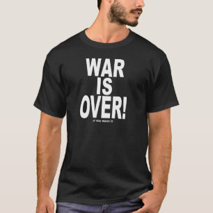 T-shirt La guerre est finie si tu veux