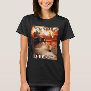 T-shirt La guerre est pour les pauvres Riche Chat Drôle Po