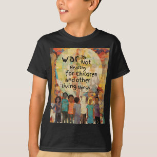 T-shirt La guerre n'est pas saine pour les enfants Citatio