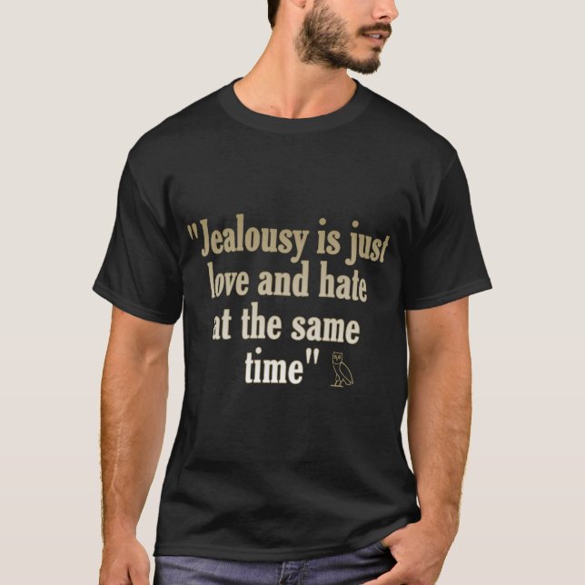 T-shirt La jalousie est juste l'amour et la haine en même  (Devant)
