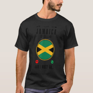 T-shirt La Jamaïque Appelle Et Je Dois Aller Au Drapeau Ja