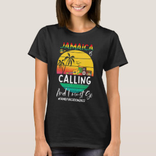T-shirt La Jamaïque Appelle Et Je Dois Aller Vacances En F