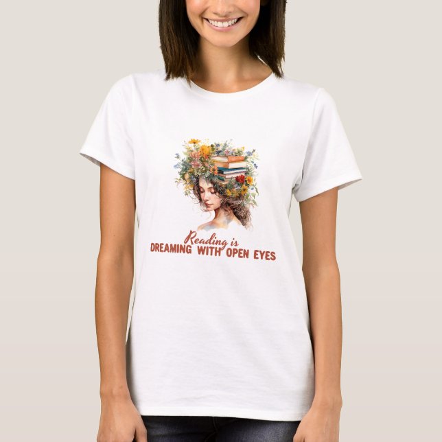 T-shirt La Lecture Rêve Avec Les Yeux Ouverts (Devant)