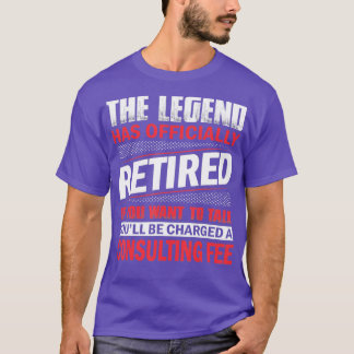 T-shirt La Légende A Officiellement Retraité Une Retraite 