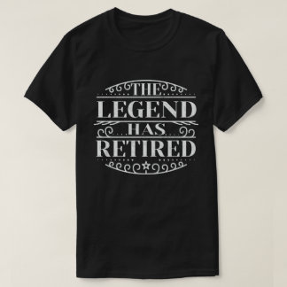 T-shirt La Légende A Retraité Drôle Cadeau De Retraite
