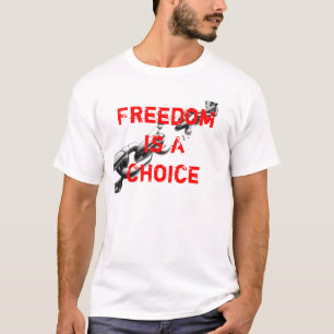 T-shirt La liberté est un choix