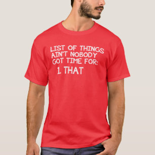 T-SHIRT LA LISTE DE CHOSES N'EST PERSONNE HEURE OBTENUE
