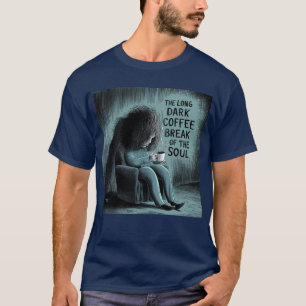 T-shirt La longue pause café sombre de l'âme