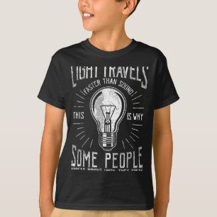 T-shirt La lumière se déplace plus vite que le son Humour