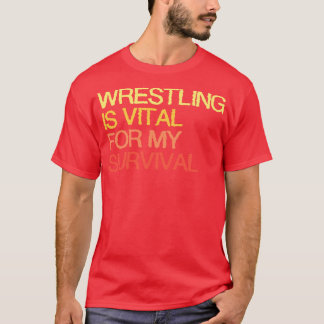 T-shirt La Lutte Est Essentielle À Ma Survie