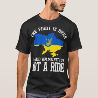 T-shirt La Lutte Est Là, J'Ai Besoin De Munitions Et Non D