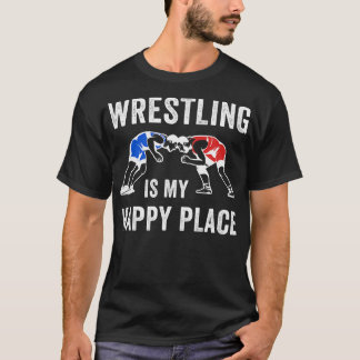 T-shirt La lutte est mon Happy Place Funny Wrestli