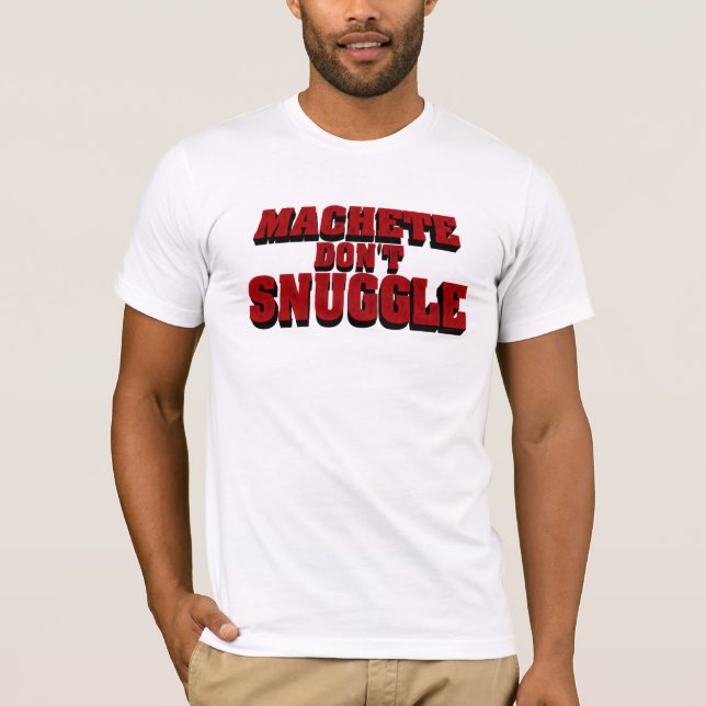 T-shirt La machette ne se blottissent pas (Devant)