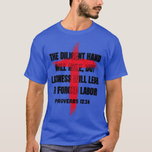 T-shirt La main diligente régnera mais la paresse mènera
