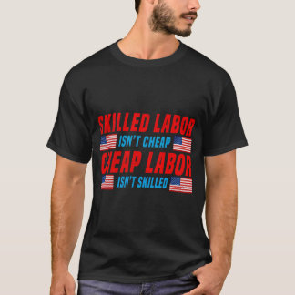 T-shirt La Main-D'Oeuvre Compétente N'Est Pas Bon Marché L