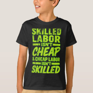 T-shirt La main-d'œuvre qualifiée n'est pas bon marché et
