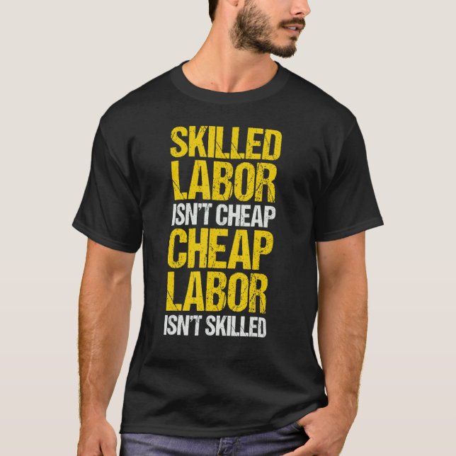 T-shirt La main-d'oeuvre qualifiée n'est pas bon marché La (Devant)
