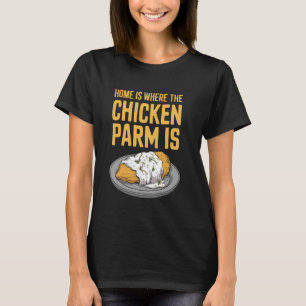 T-shirt La maison est là où se trouve le Chicken Parm Ital