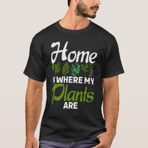 T-shirt La maison est là où sont mes plantes jardinage fle