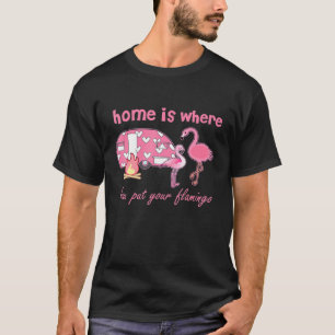 T-shirt La Maison Est L'Endroit Où Vous Mettez Votre Flam