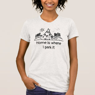 T-shirt La maison est où je la gare 1